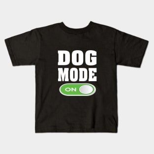 Funny Dog Mode ON Kids T-Shirt